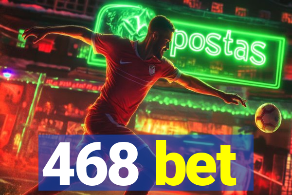 468 bet